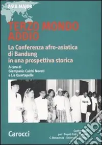 Miglior Prezzo Terzo mondo addio. La conferenza afro-asiatica di Bandung in una prospettiva storica