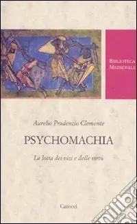 Psychomachia. La lotta dei vizi e delle virtù. Testo latino a fronte. Ediz. critica Super Prezzo
