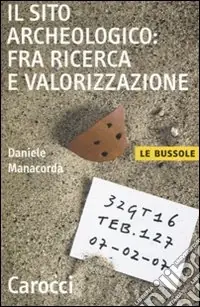 Il sito archeologico fra ricerca e valorizzazione Scelto Dai Clienti