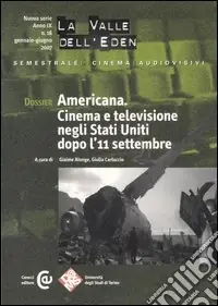 La valle dell‘Eden (2007). Vol. 18 Dossier Americana. Cinema e televisione negli Stati Uniti dopo l‘11 settembre Consegna Rapida