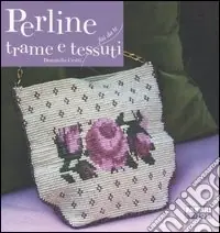 Perline. Trame e tessuti. Ediz. illustrata Must-Have