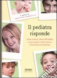 Professionale Il pediatra risponde. Dalla A alla Z, oltre 1000 dubbi e interrogativi sulla salute e il benessere dei bambini