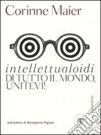 Intellettualoidi di tutto il mondo, unitevi! Offerta Lampo