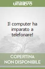 Il computer ha imparato a telefonare! Novità