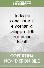 Indagini congiunturali e scenari di sviluppo delle economie locali Affare
