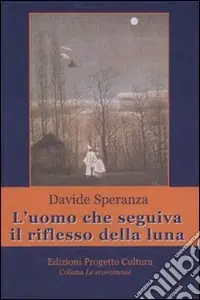 Sconto L‘uomo che seguiva il riflesso della luna