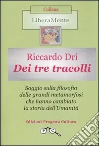 Miglior Prezzo Dei tre tracolli. Filosofia delle grandi metamorfosi che hanno cambiato la storia dell‘umanità