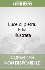 Soddisfatti O Rimborsati Luce di pietra. Ediz. illustrata