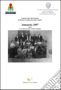 Super Prezzo Annuario 2007. Laboratorio Montessori di teoria e storia dell‘educazione