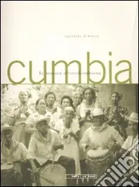 Cumbia. La musica afrocolombiana. Con Cd audio Offerta