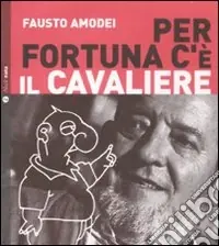 Per fortuna c‘è il Cavaliere. Con CD audio Occasione
