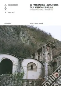 Il patrimonio industriale tra passato e futuro. Un‘esperienza didattica a Vittorio Veneto Professionale