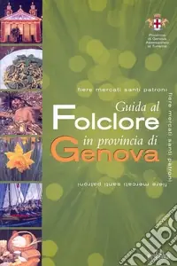 Guida al folclore in povincia di Genova Subito Disponibile