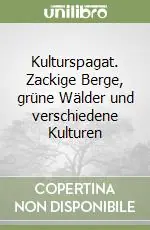 Kulturspagat. Zackige Berge, grüne Wälder und verschiedene Kulturen Solo Oggi