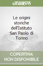 Le origini storiche dell‘Istituto San Paolo di Torino Prezzo Ridotto