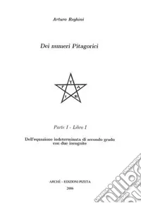 Dei numeri pitagorici parte prima. Dell‘equazione indeterminata di secondo grado con due incognite Prezzo Di Fabbrica