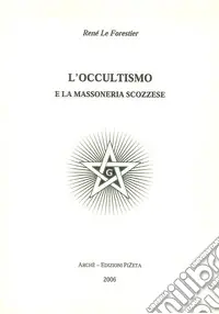 L‘occultismo e la massoneria scozzese Prezzo Ridotto