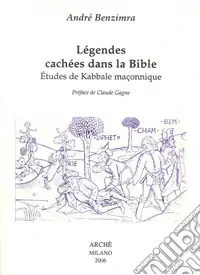 Légendes cachées dans la Bible. Etudes de kabbale maçonnique Vendita Finale