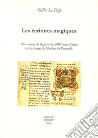 Compra Online Les écritures magiques. Aux sources du Registre des 2400 noms d‘anges et d‘archanges de Martines De Pasqually