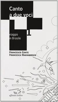 Spedito Oggi Canto a due voci. Viaggio in Brasile