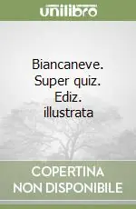 Biancaneve. Super quiz. Ediz. illustrata Bestseller