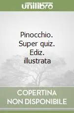 Pinocchio. Super quiz. Ediz. illustrata Sconto
