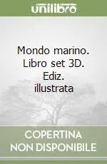 Mondo marino. Libro set 3D. Ediz. illustrata Subito Disponibile
