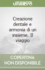 Novità Creazione dentale e armonia di un insieme. Il viaggio