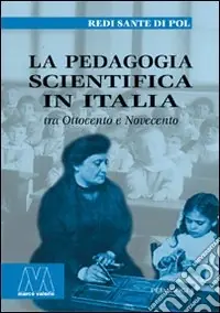 La pedagogia scientifica in Italia tra Ottocento e Novecento Ultima Occasione