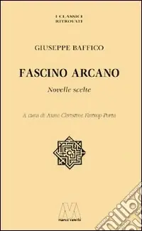 Fascino arcano. Novelle scelte Offerta Del Giorno