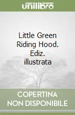 A Buon Prezzo Little Green Riding Hood. Ediz. illustrata
