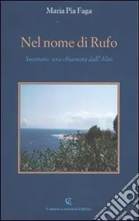 Soddisfatti O Rimborsati Nel nome di Rufo. Soverato una chiamata dall‘Alto