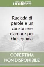 Rugiada di parole e un canzoniere d‘amore per Giuseppina Novità