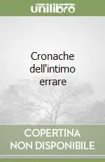 Ultimissimo Modello Cronache dell‘intimo errare