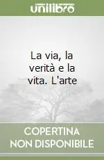 La via, la verità e la vita. L‘arte Offerta Del Giorno