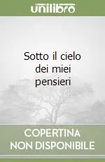 Sotto il cielo dei miei pensieri Compra Online