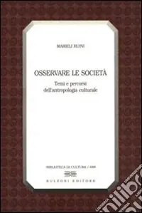Osservare le società. Temi e percorsi dell‘antropologia culturale Compra Oggi Stesso