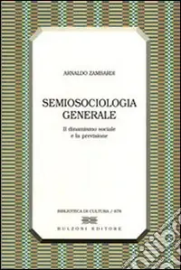 Semiosociologia generale. Il dinamismo sociale e la previsione Novità