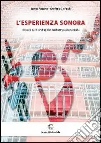 L‘esperienza sonora. Il suono nel branding del marketing esperienziale Ordina Subito