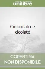 Cioccolato e cicolaté Novità