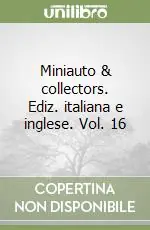Prezzo Conveniente Miniauto & collectors. Ediz. italiana e inglese. Vol. 16