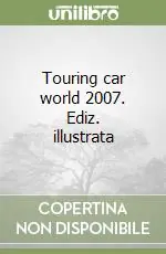 A Buon Prezzo Touring car world 2007. Ediz. illustrata