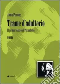 Trame d‘adulterio. Il primo teatro di Pirandello Ordina Subito