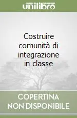 Compra Oggi Stesso Costruire comunità di integrazione in classe