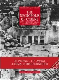 Prezzo Conveniente The necropolis of Cyrene. Two hundred years of exploration. Ediz. illustrata