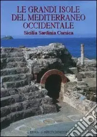 Affare Le grandi isole del Mediterraneo occidentale. Sicilia, Sardinia, Corsica. Ediz. illustrata