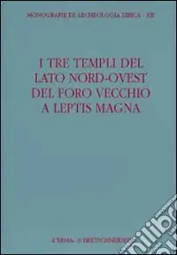 Sconto I tre templi del lato nord ovest Foro Vecchio di Leptis Magna