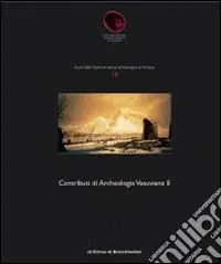 Contributi di archeologia vesuviana. Vol. 3 I culti di Pompei. Raccolta critica della documentazione Promozione Esclusiva