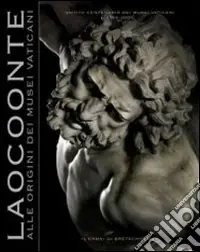 Occasione Laocoonte. Alle origini dei Musei Vaticani. Quinto centenario dei Musei Vaticani. Ediz. illustrata