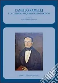Camillo Ramelli e la cultura antiquaria dell‘Ottocento Bestseller